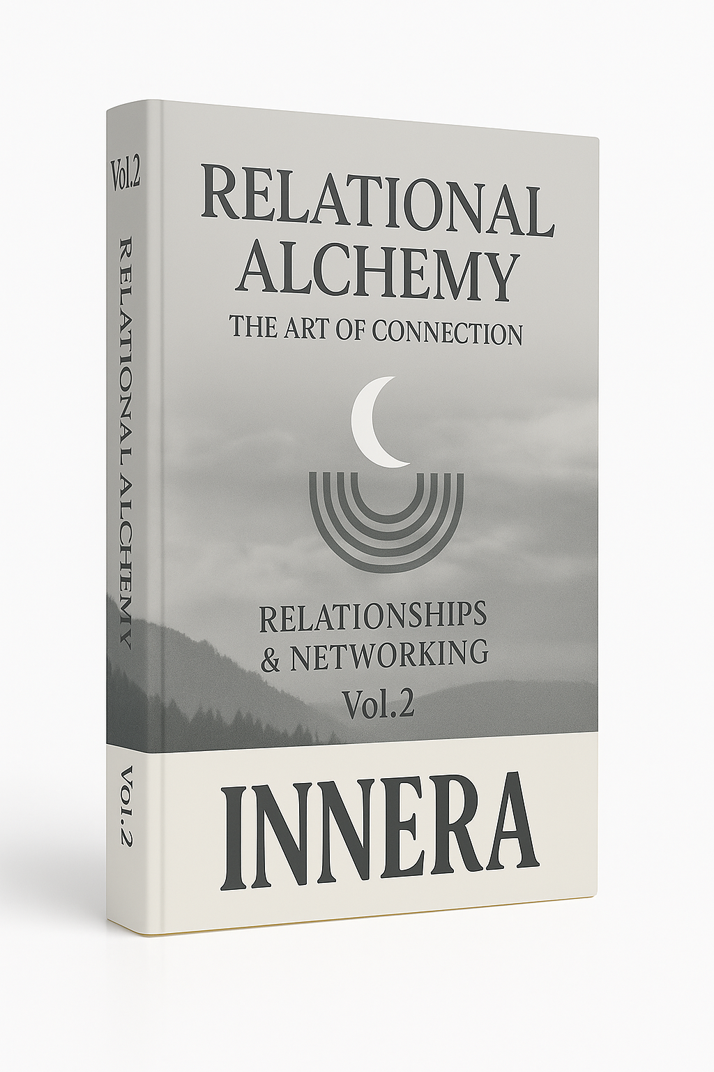 Relational Alchemy: The Art of Connection - INNERA | Relationships & Networking, Vol.2