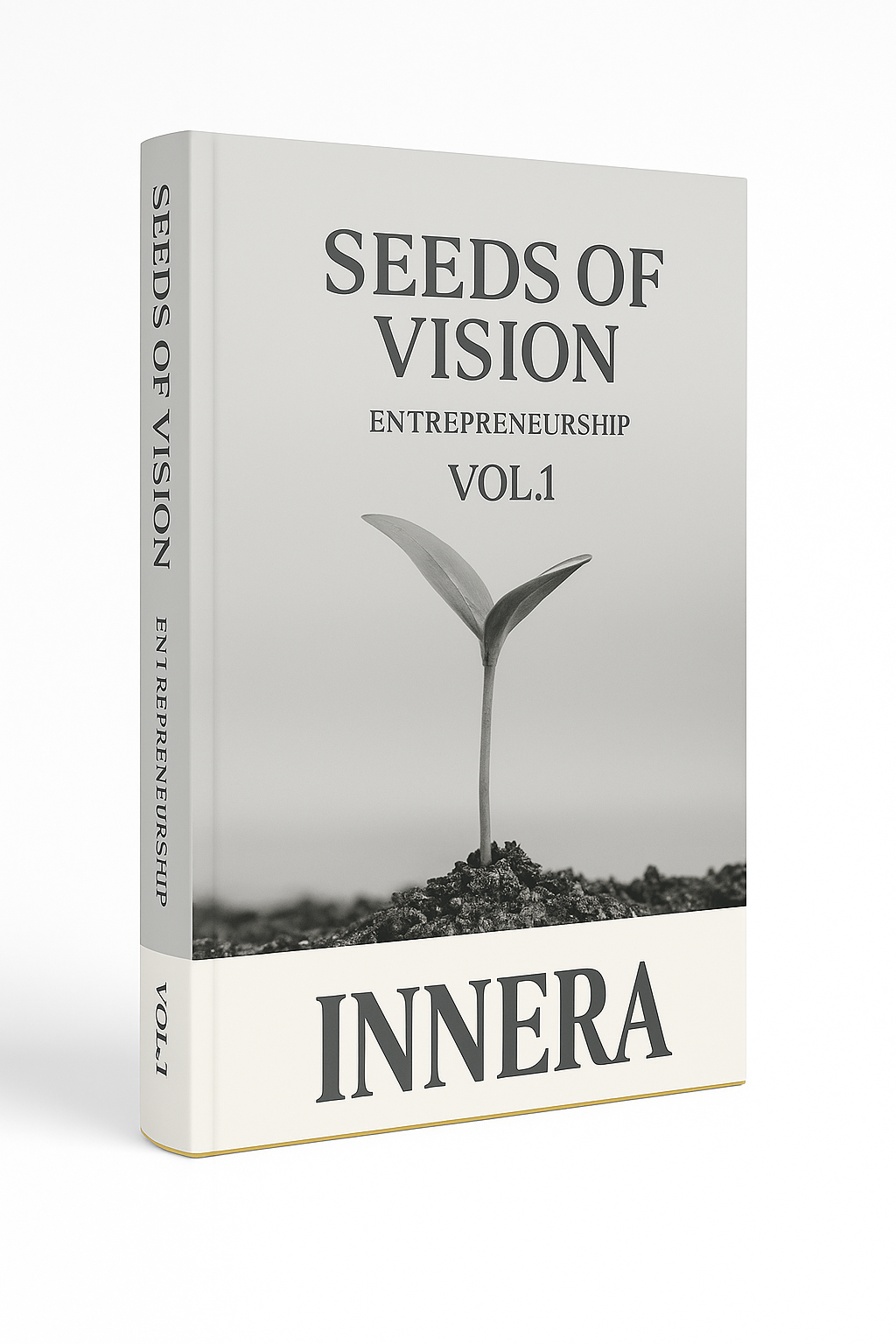Seeds of Vision: Founding From Within - INNERA | Entrepreneurship, Vol.1