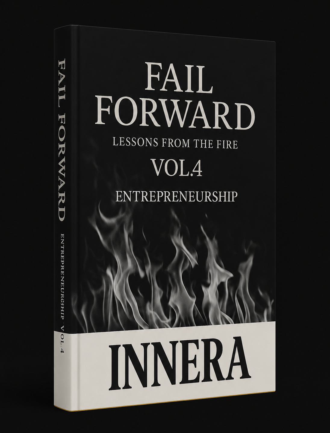 Fail Forward: Lessons From the Fire - INNERA | Entrepreneurship, Vol.4