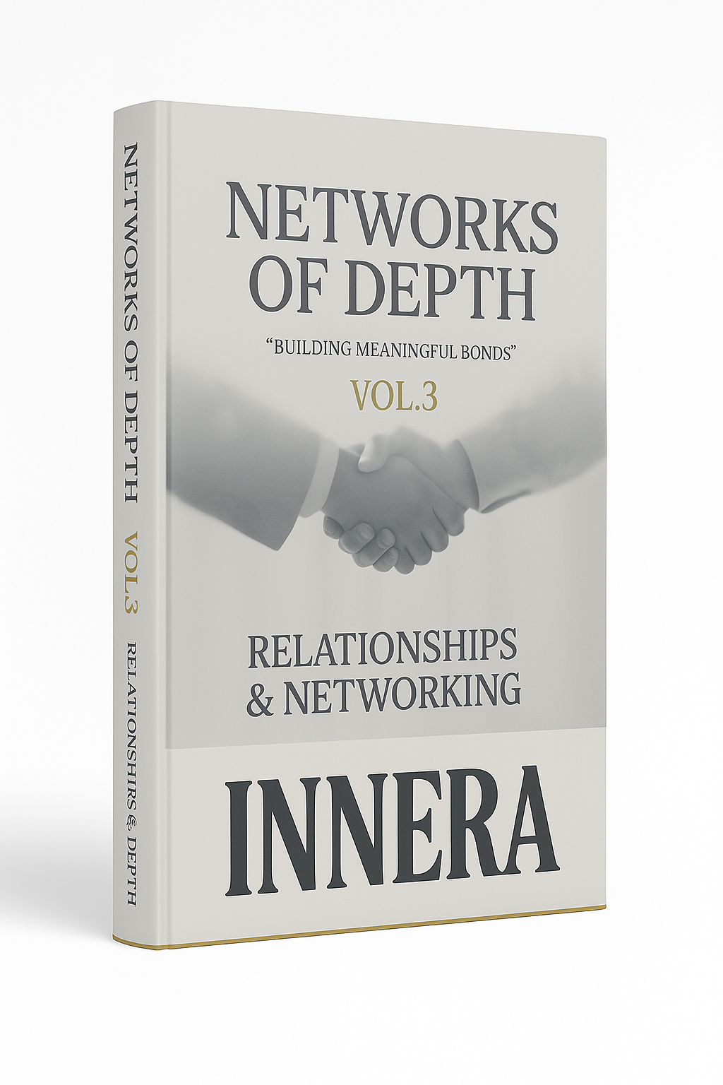 Networks of Depth: Building Meaningful Bonds - INNERA | Relationships & Networking, Vol.3