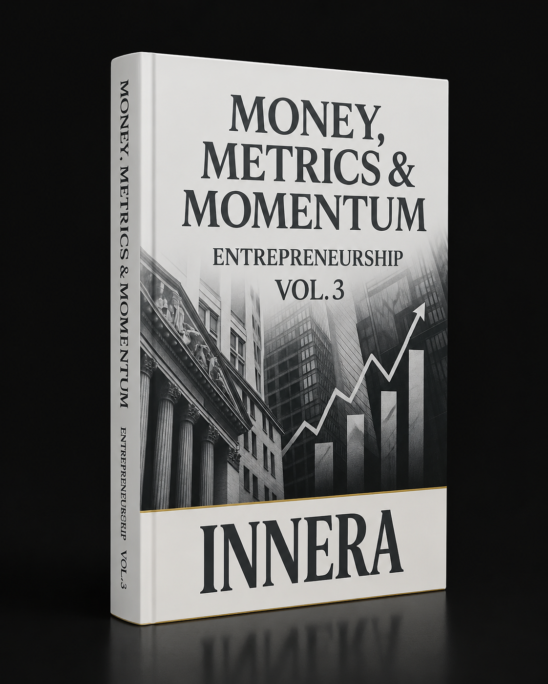 Money, Metrics & Momentum - INNERA | Entrepreneurship, Vol.3