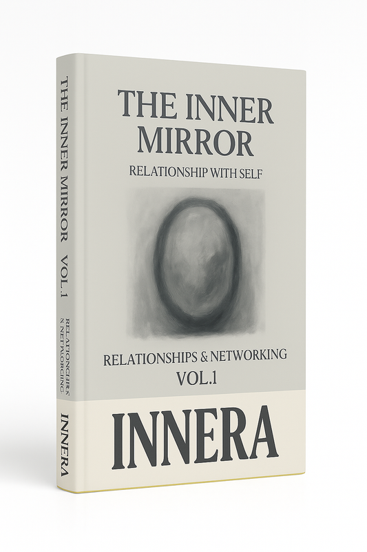 The Inner Mirror: Relationship With Self - INNERA | Relationships & Networking, Vol.1