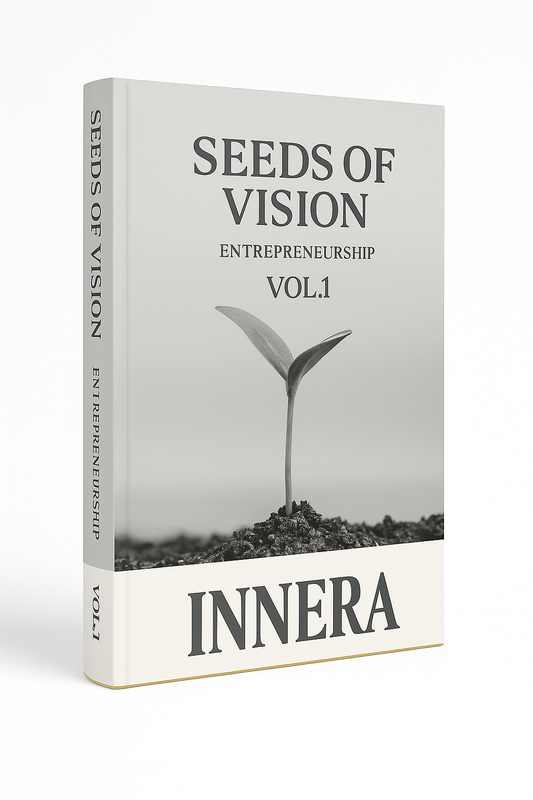 Seeds of Vision: Founding From Within - INNERA | Entrepreneurship, Vol.1