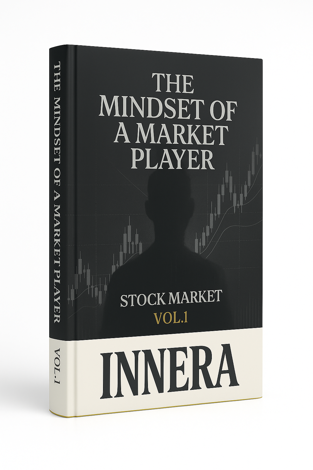 The Mindset of a Market Player - INNERA | Stock Market, Vol.1