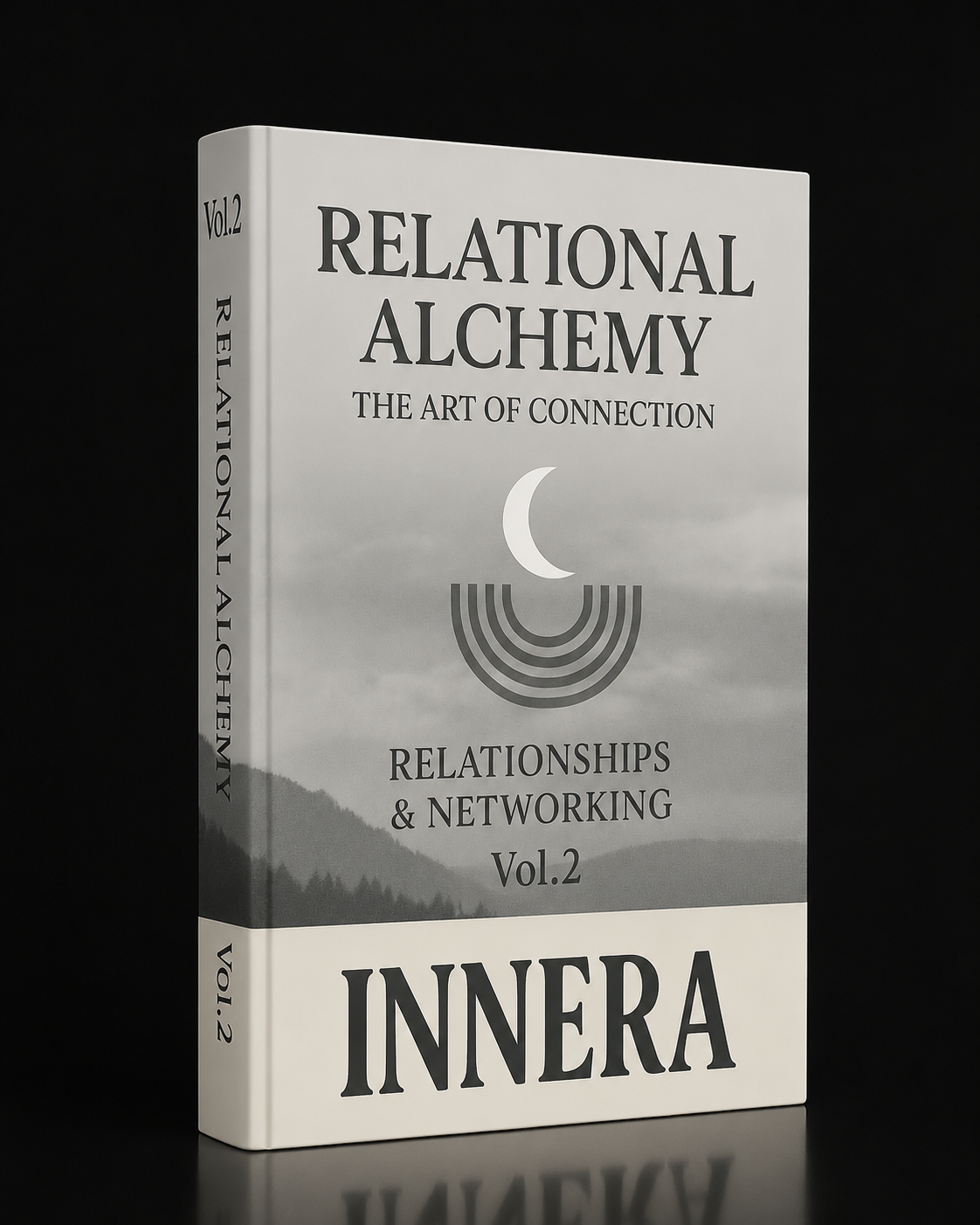 Relational Alchemy: The Art of Connection - INNERA | Relationships & Networking, Vol.2
