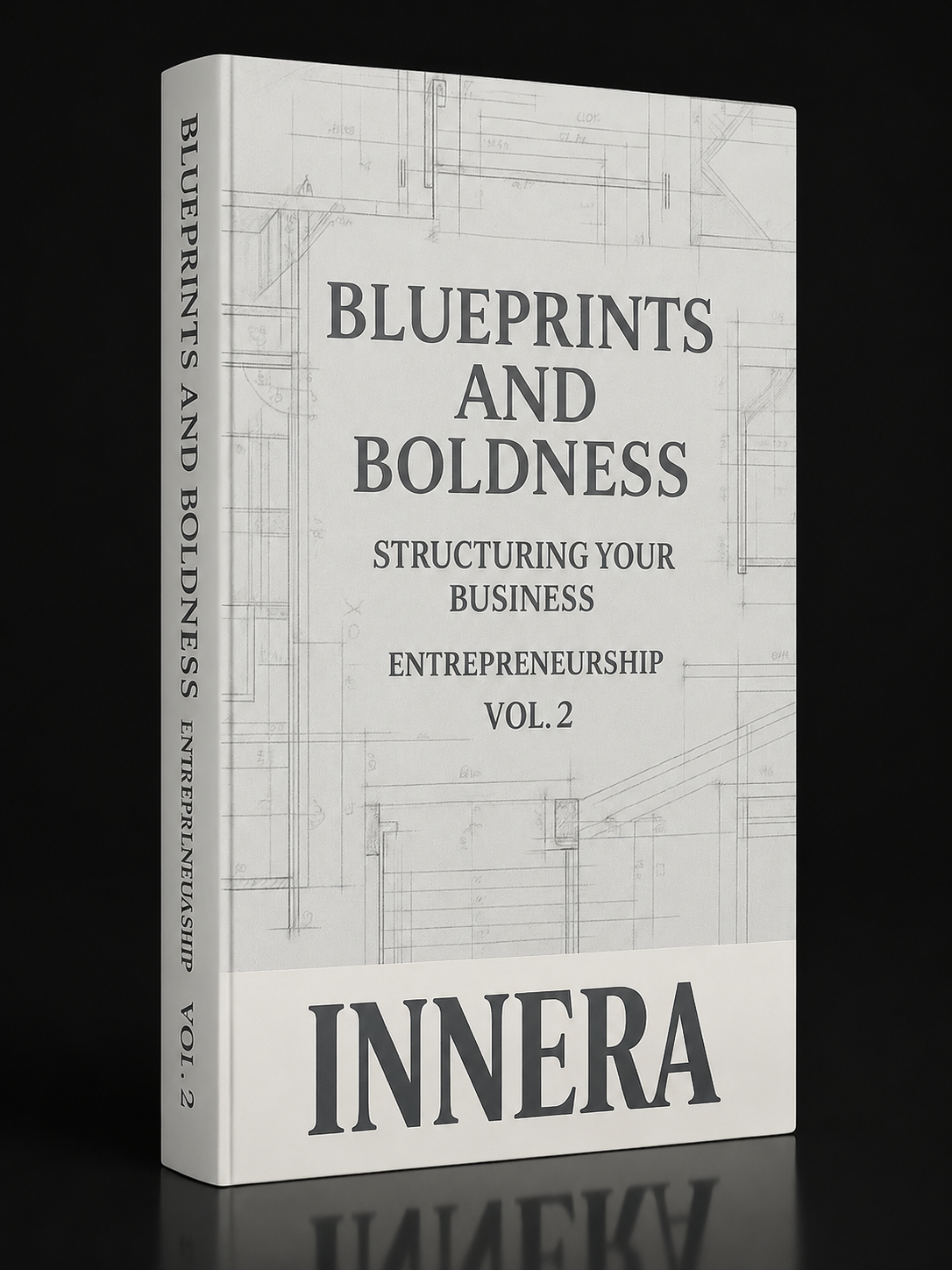 Blueprints and Boldness: Structuring Your Business - INNERA | Entrepreneurship, Vol.2