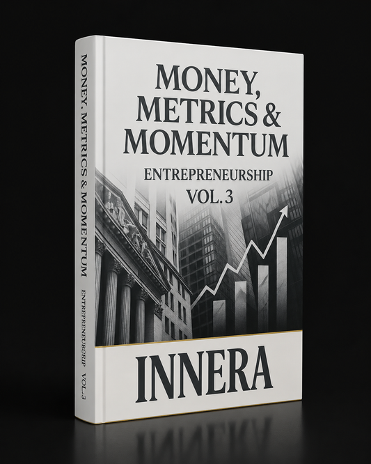 Money, Metrics & Momentum - INNERA | Entrepreneurship, Vol.3
