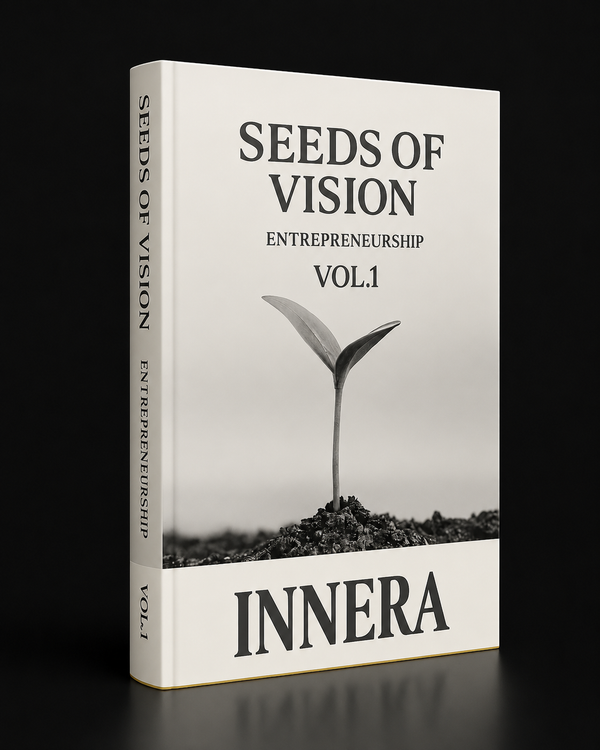 Seeds of Vision: Founding From Within - INNERA | Entrepreneurship, Vol.1